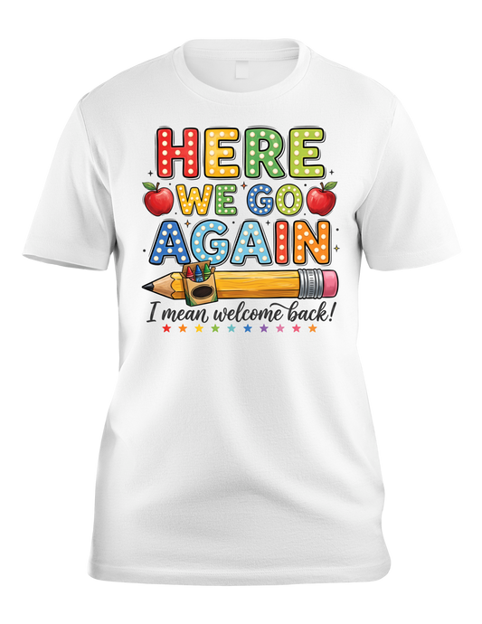 Here We Go Again Tee Adult Graphic T-Shirt